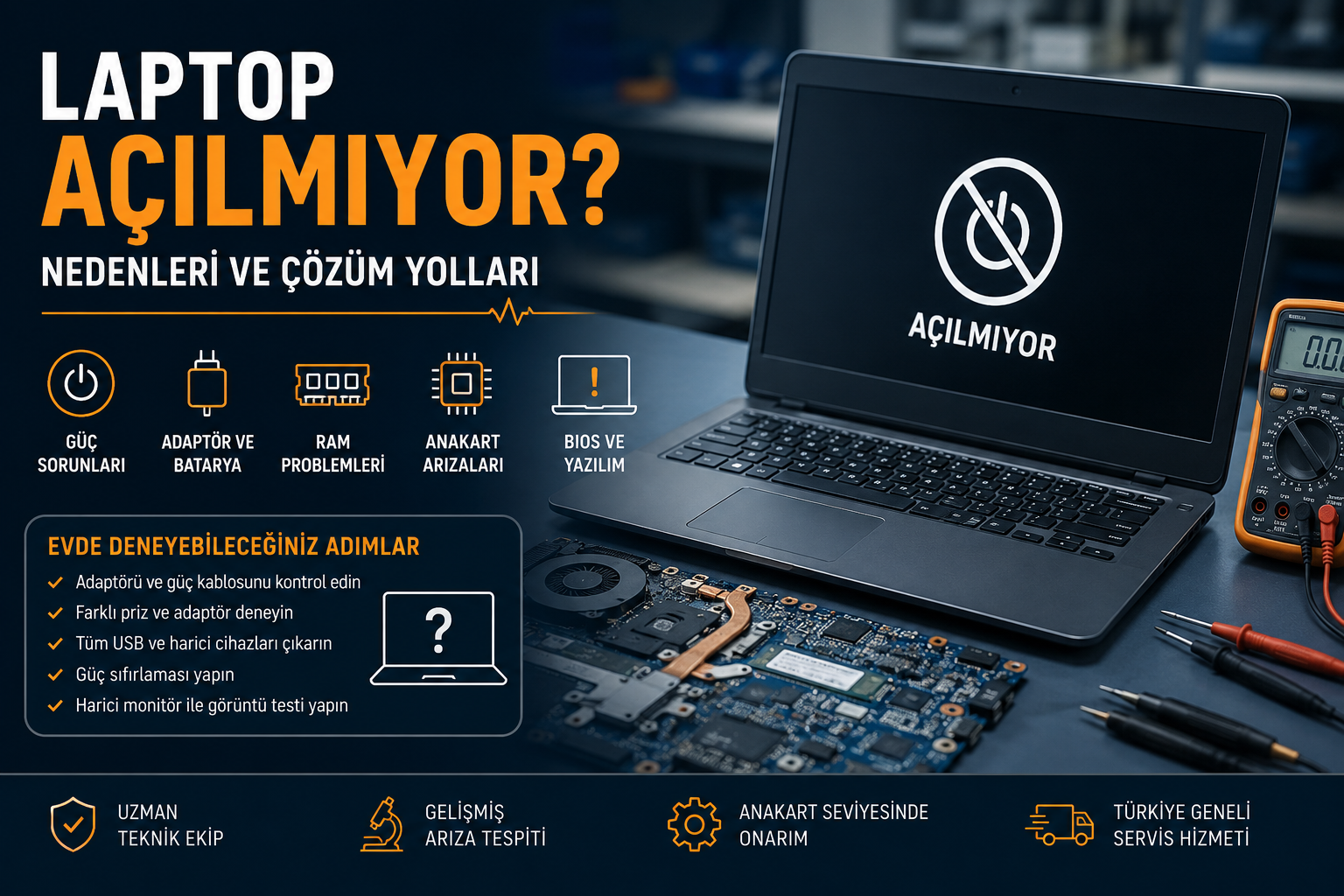 Laptop açılmıyor sorununda güç, adaptör, RAM, BIOS ve anakart kontrolleri